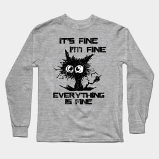 Its-fine-im-fine-everything-is-fine Long Sleeve T-Shirt